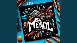 Eh Menol (feat. TRECE)