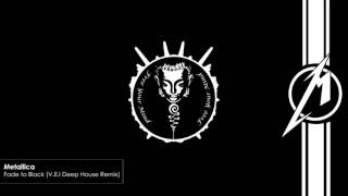 Metallica - Fade to Black (V.E.I Deep House Remix)