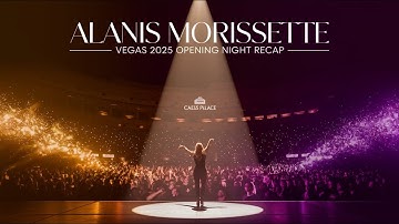 “Alanis Morissette LIVE at Caesars Palace 2025 | Las Vegas Residency Opening Night Recap”