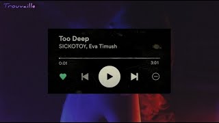 SICKOTOY × Eva Timush - Too Deep (Lyrics) Resimi