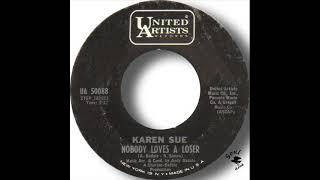 Karen Sue   Nobody Loves A Loser