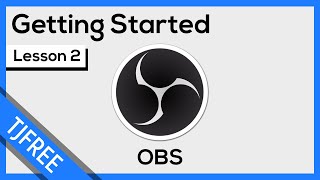 OBS Lesson 2 | Getting Started & User Interface