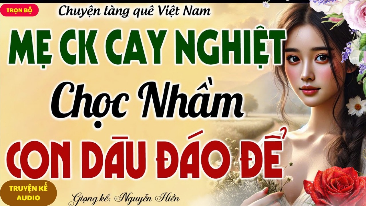MẸ CHỒNG CHỌC NHẦM CON DÂU ĐÁO ĐỂ - MỘT CÚ LẬT KÈO ĐỈNH CAO KHIẾN BÀ TA CÂM NÍN