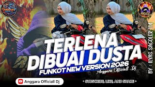 FUNKOT TERLENA DIBUAI DUSTA NEW VERSION 2026 | BY ILYAS SAGOLER 114