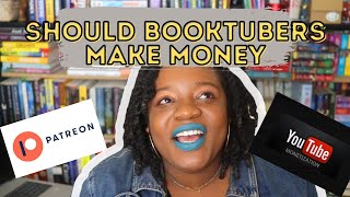 Should Booktubers Make Money?? | Discussion