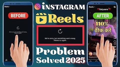 We’re sorry but something went wrong Please try again Instagram Reels Problem Solved 2025