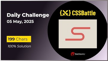 CSS battle - 05 May, 2025 - Daily Challenge Solution - 100% Solution