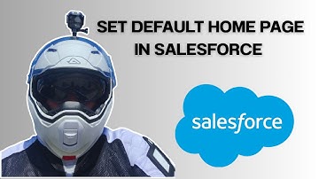 How to Set a Default Home Page in Salesforce [2025 full guide]