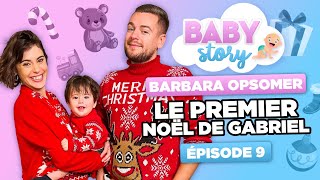 BABY STORY (ÉPISODE 9): BARBARA OPSOMER, LE PREMIER NOEL DE GABRIEL