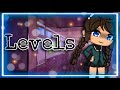 Levels•|•Gacha life•|•Glmm•|•