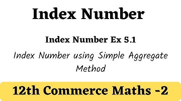 index number 12th commerce 5.1| index number 12th commerce maths 2 | HSC Commerce Mathematics