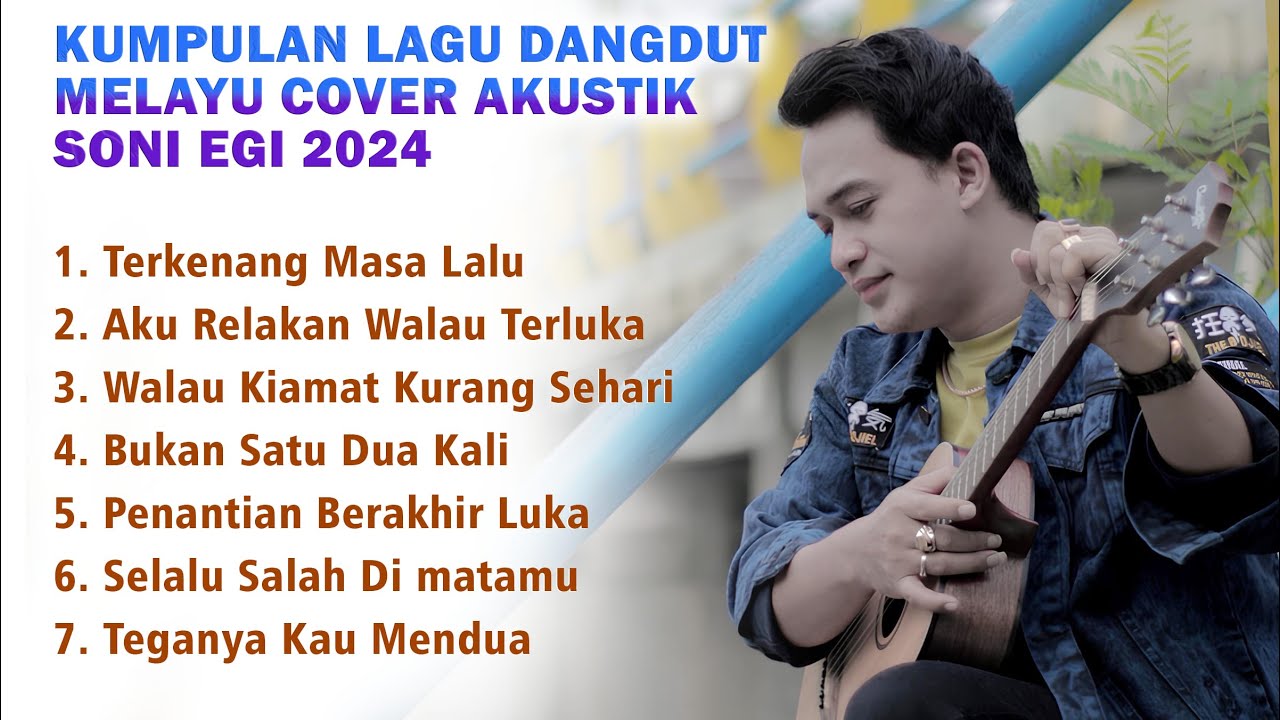 KOMPILASI LAGU SEDIH SONI EGI VIRAL 2024 | KUMPULAN LAGU DANGDUT MELAYU SONI EGI PALING GALAU 2024