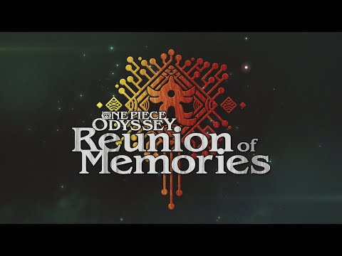 ONE PIECE ODYSSEY – Reunion of Memories Trailer