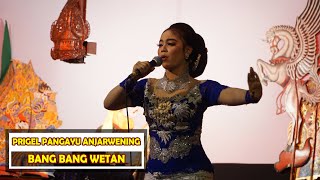 PRIGEL PANGAYU ANJARWENING - BANG BANG WETAN