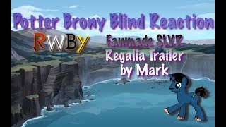 PotterBrony Blind Reaction RWBY Fanmade SLVR Trailer Regalia by Mark