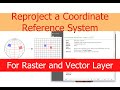 How to Reproject the Coordinate Reference System (CRS) for Raster and Vector Files in QGIS