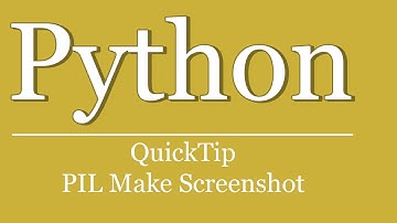 QuickTip #73 - Python Tutorial PIL Screenshot machen | python pil make screenshot
