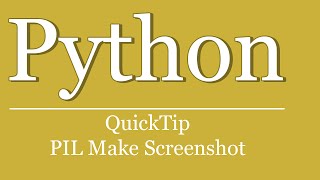 QuickTip #73 - Python Tutorial PIL Screenshot machen | python pil make screenshot