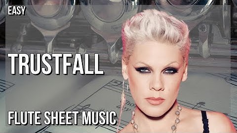Flute Sheet Music: How to play Trustfall by Pink