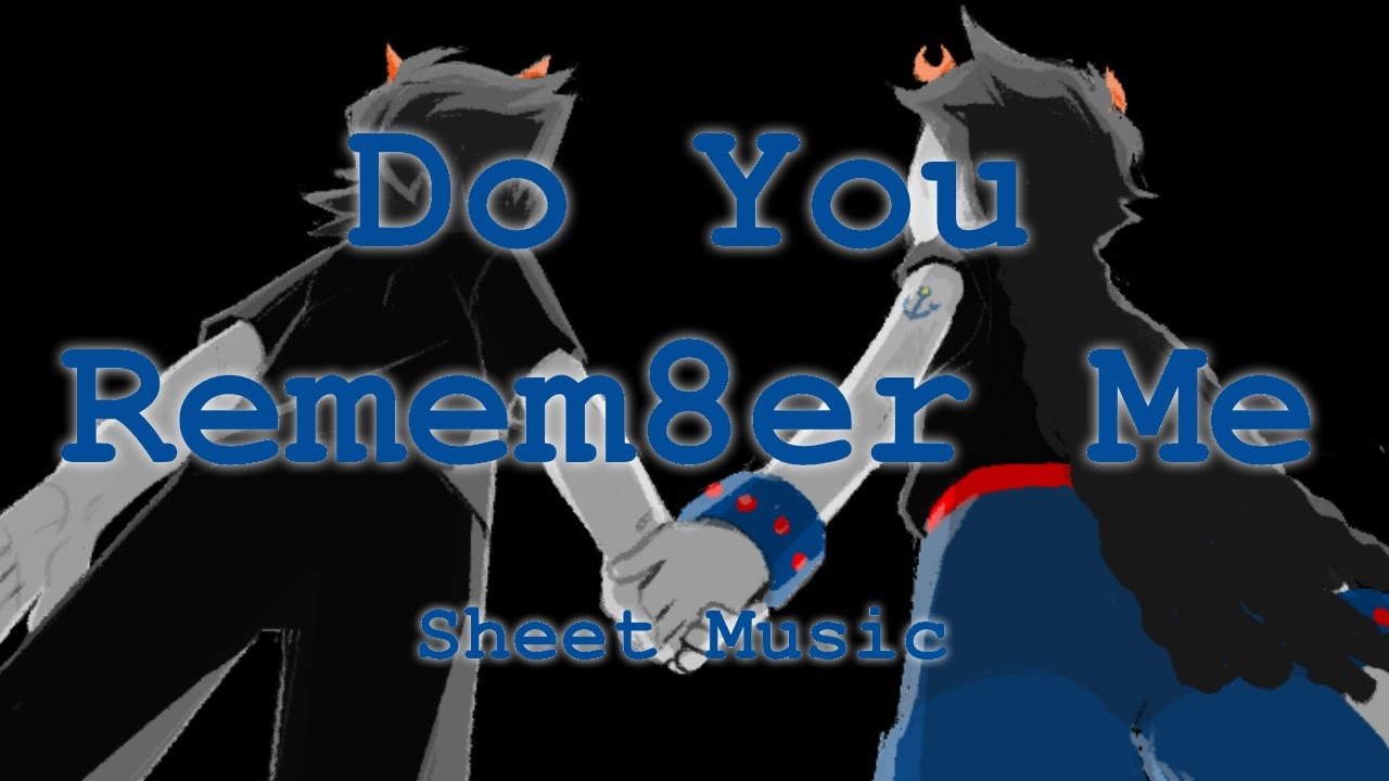 "Do You Remem8er Me" Sheet Music - YouTube