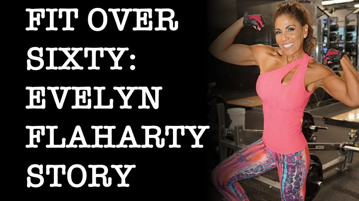 Fitness Over 60 Years | Evelyn Flaharty Story