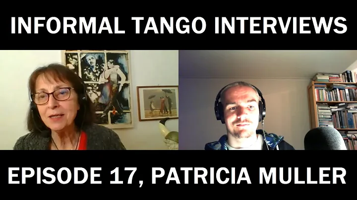 Informal Tango Interviews #17, Patricia Mller [Tango pioneer in Florence, building up from scratch]