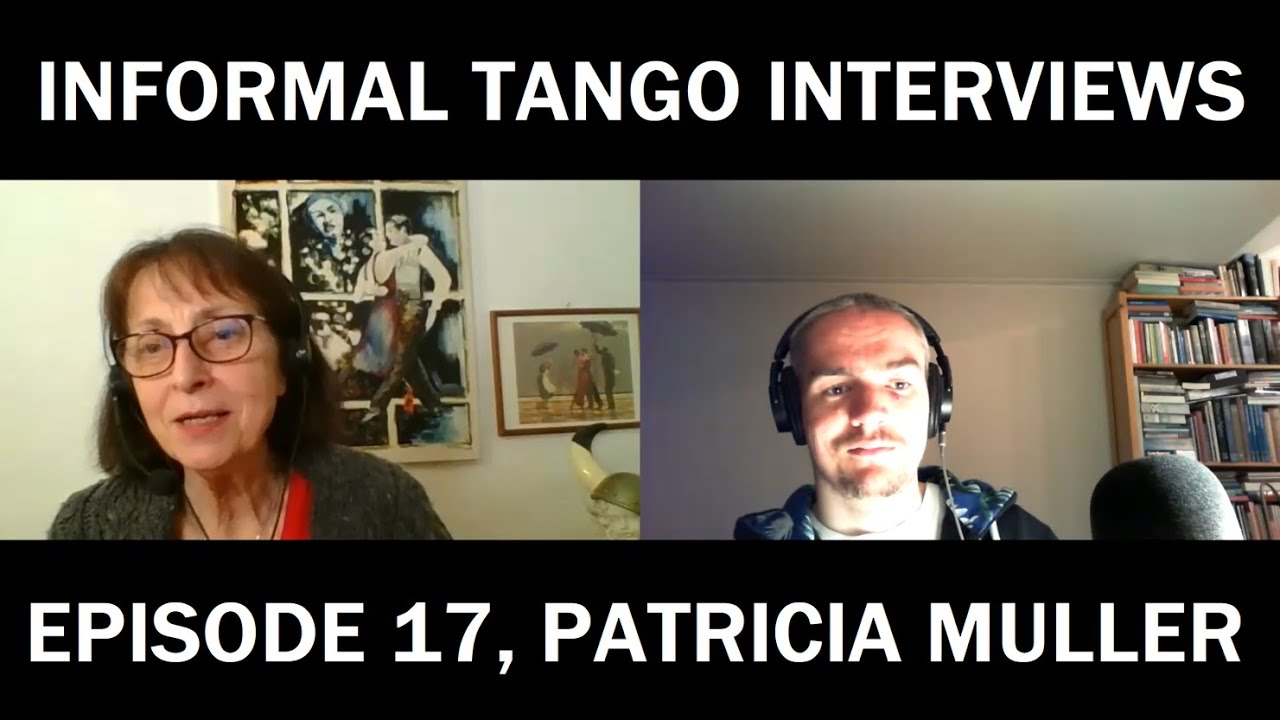 Informal Tango Interviews #17, Patricia Müller [Tango pioneer in Florence, building up from scratch]