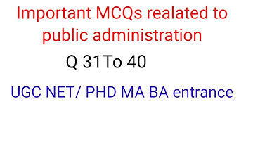 important MCQs on public administration for UGC NET and MA entrance.