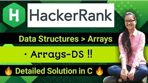 🔥 Array-DS || Detailed solution in C || Hackerrank 🔥(Reversing Array Program in C ) Data Structures