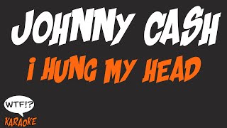 Johnny Cash - I Hung My Head - (WTF Karaoke)