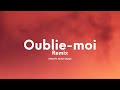 Emkal - Oublie-Moi (Remix) (Paroles/Lyrics) feat. Ardian Bujupi