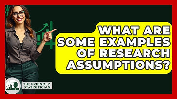 What Are Some Examples Of Research Assumptions? - The Friendly Statistician
