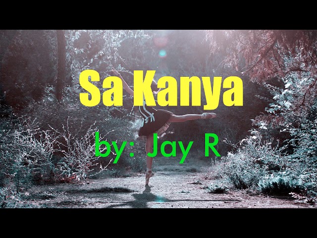 SA KANYA by: JAY R | LYRICS