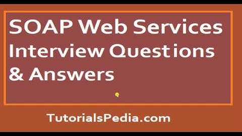 SOAP Web Services Interview Questions and Answers
