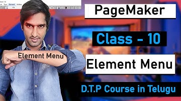 Adobe PageMaker | Class - 10 | Element Menu | Pagemaker Tutorials in Telugu | Alternative InDesign