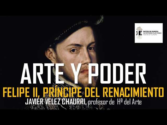 Arte y poder. Felipe II, un príncipe del Renacimiento. Javier Vélez Chaurri