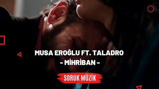 Musa Eroğlu & Taladro - Mihriban (ft. Soruk Müzik) Resimi
