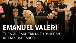 Emanuel Valeri Teaches How To Dance An Interesting Tango
