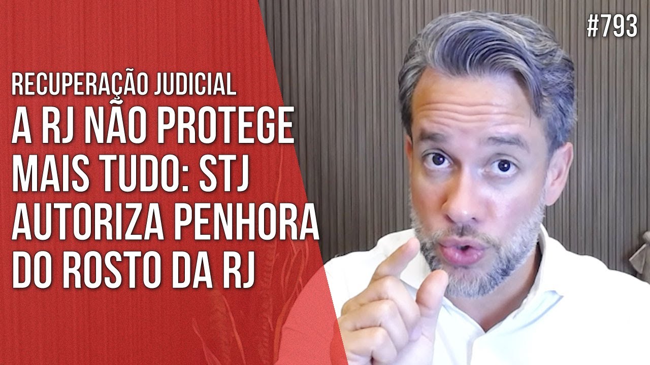 STJ AUTORIZA PENHORA DO ROSTO DA RJ - RECUPERAÇÃO JUDICIAL - Direito Empresarial