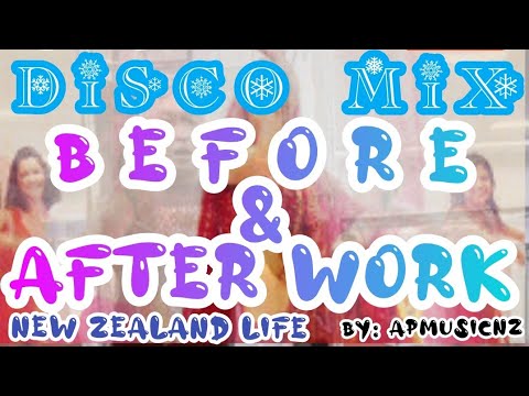 BEFORE & AFTER WORK | NEW ZEALAND LIFE | DISCO MIX | by: APmusiCnz