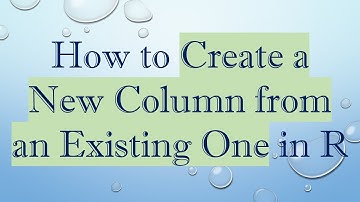 How to Create a New Column from an Existing One in R