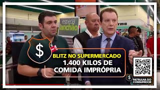 BLITZ NO SUPERMERCADO - 1.400 KILOS DE COMIDA IMPRÓPRIA