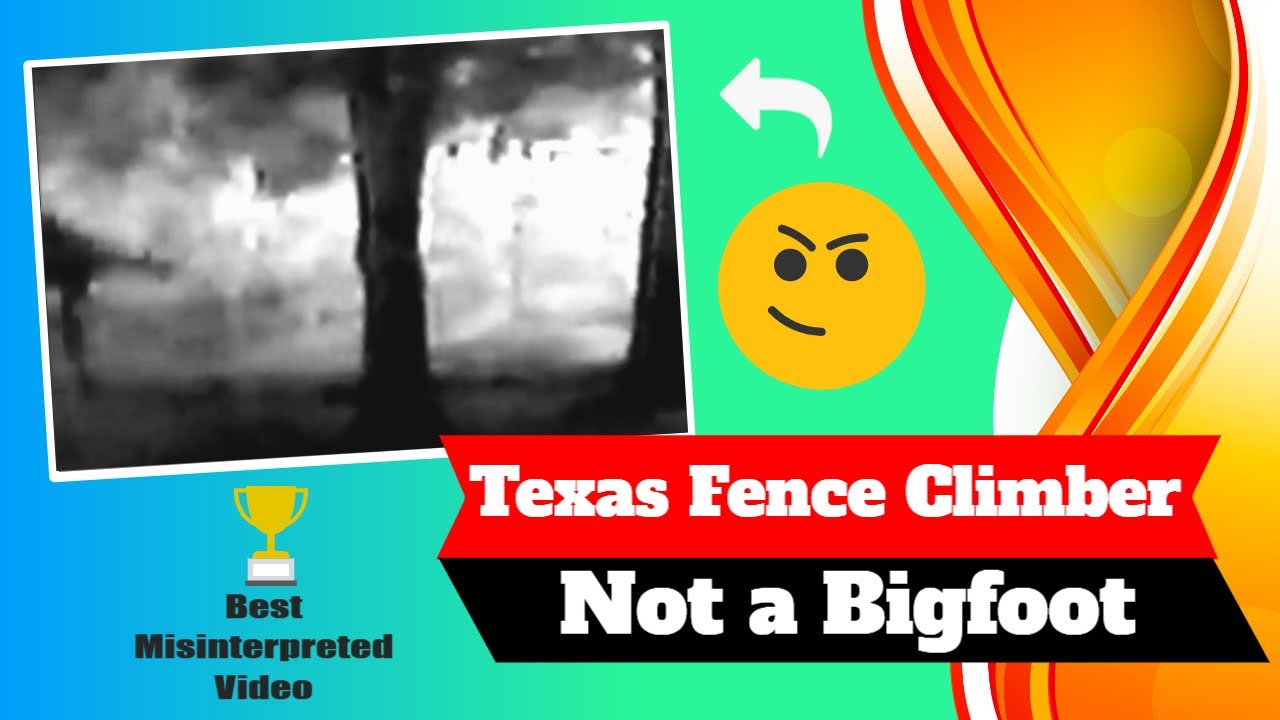 (? Бигфут Видео Мистификация) TX Fence Climber Видео 1