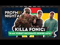 KILLA FONIC: &quot;Mă bucur că ai scos asta la suprafață...&quot; I #PROFMBYNIGHT cu Venger