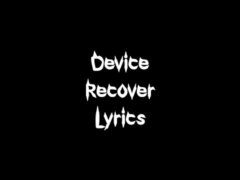 Device - Recover [Lyrics]