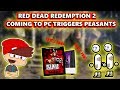 Red Dead Redemption 2 Coming To PC TRIGGERS Console Peasants
