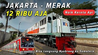 MURAH BANGET! NAIK KERETA JAKARTA - MERAK CUMA 12 RIBU AJA | Trip KRL   KA Commuter Line Merak