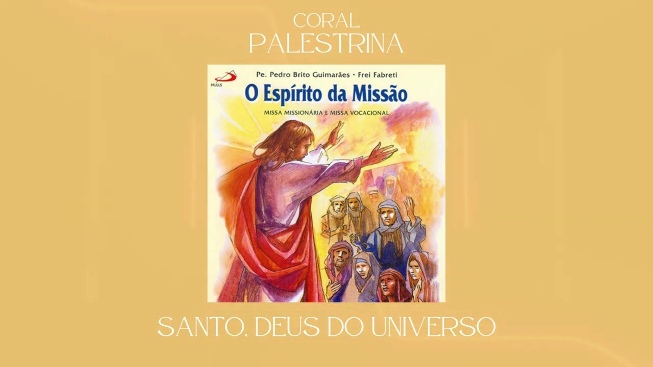 Coral Palestrina - O Espírito da Missão - Missa Missionária e Missa Vocacional (Álbum Completo)