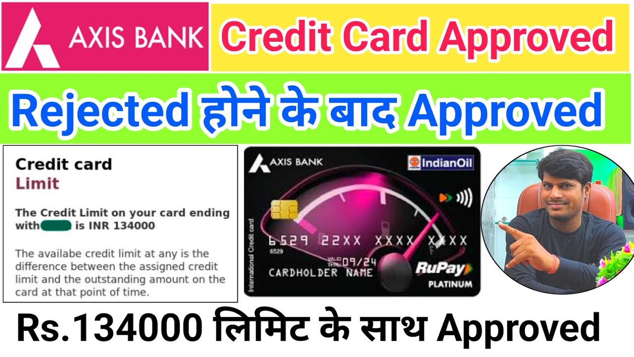 Axis Bank Declined Credit Card Approved Rs 134000 Limit axis-bank-declined-credit-card-approved-rs-134000-limit