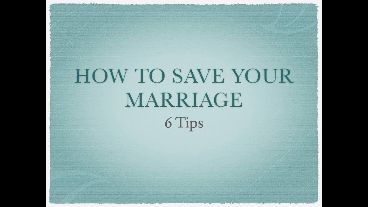 How to Save My Marriage: 6 Tips on Fixing Your Marriage - YouTube